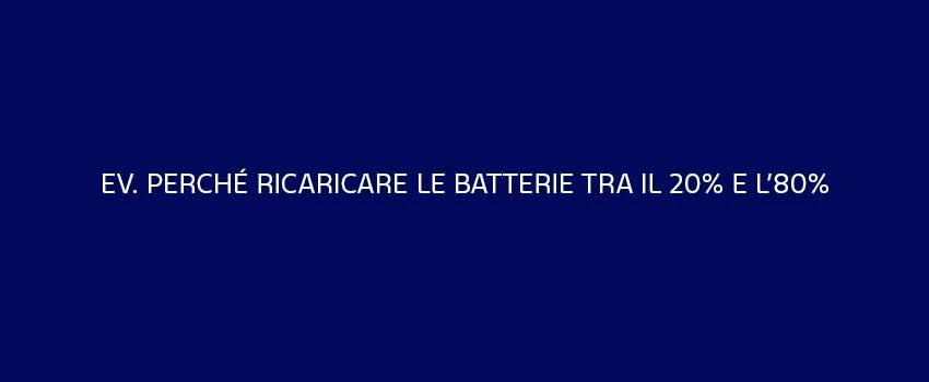 EV Perche Ricaricare Le Batterie