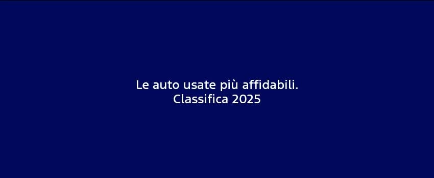 Le Auto Usate Più Affidabili. Classifica 2025