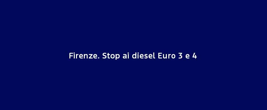 Firenze. Stop Ai Diesel Euro 3 E 4