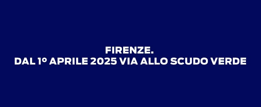 FIRENZE. DAL 1° APRILE 2025 VIA ALLO SCUDO VERDE