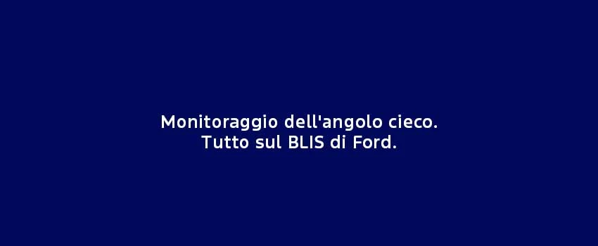 Monitoraggio Dell'angolo Cieco. Tutto Sul BLIS Di Ford